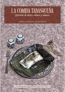 Portada: La Comida Tabasqueña. Derroche de Olores, Colores y Sabores