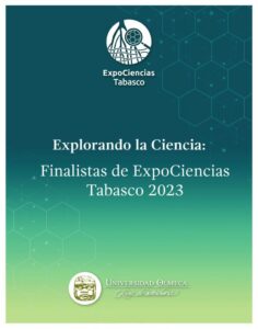 Portada: Explorando la Ciencia. Finalistas de ExpoCiencias Tabasco 2023
