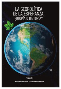 Portada: La Geopolítica de la Esperanza: ¿Utopía o distopía? · Tomo I